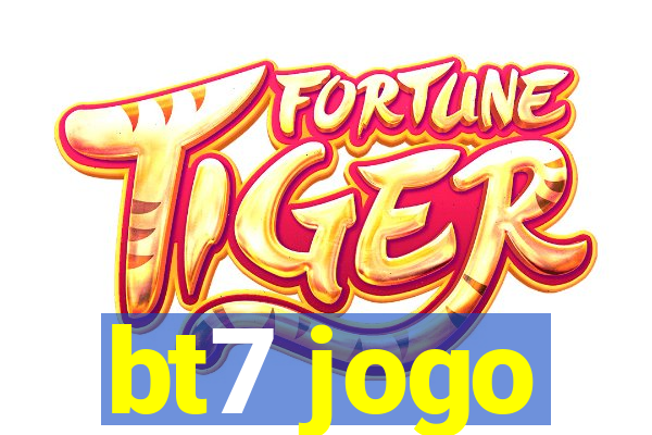 bt7 jogo